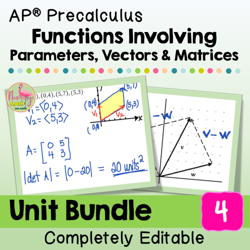 AP Precalculus Parametrics Vectors and Matrices (Unit 4)