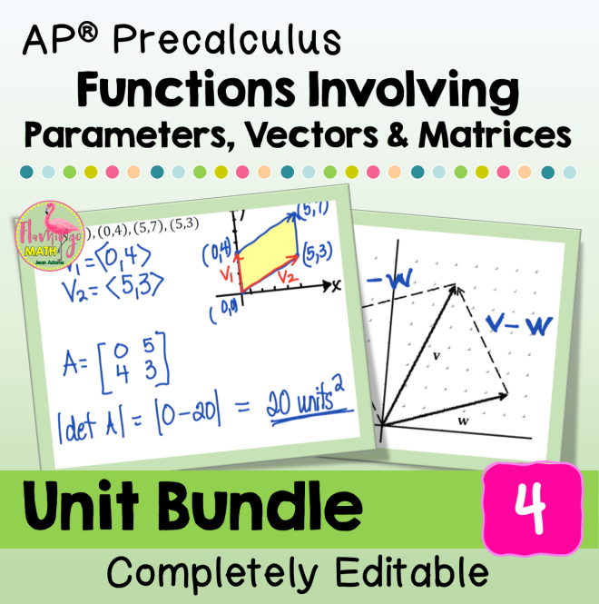 AP Precalculus Parametrics Vectors and Matrices (Unit 4)