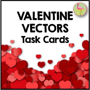 Valentine Vectors Task Cards Activity