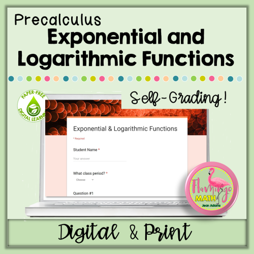 Exponential and Logarithmic Functions for Google Forms (Self-Grading, Digital and Print)