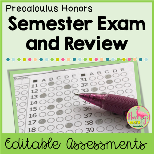 Precalculus Honors Semester Exam and Review (Editable)