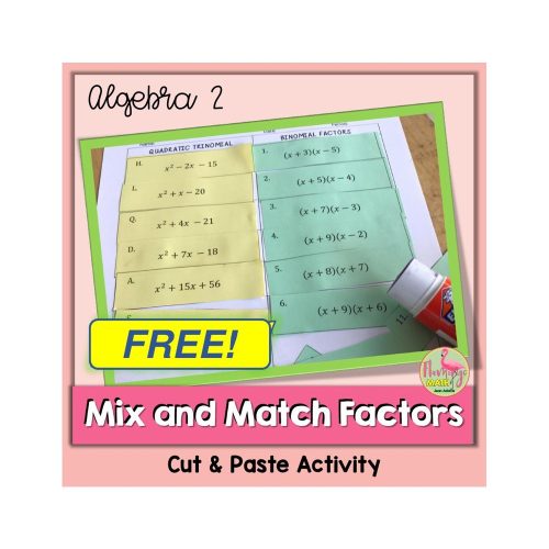 Mix and Match Factors Activity (Algebra 2 - Unit 4)