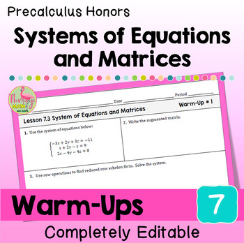 Systems of Equations and Matrices Warm-Ups Unit 7 Precalculus
