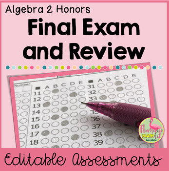 Algebra 2 Honors Editable Final Exam and Review