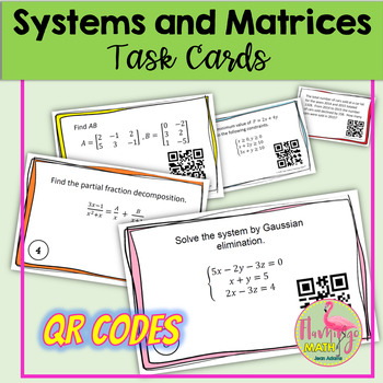 Systems of Equations and Matrices Task Cards QR Codes Unit 7 Precalculus
