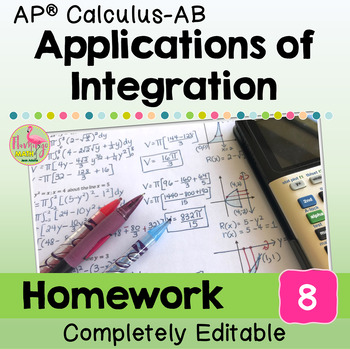 Applications of Integration Homework (Unit 8 AP Calculus AB)