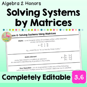 Solving Systems by Matrices (Algebra 2 - Unit 3)