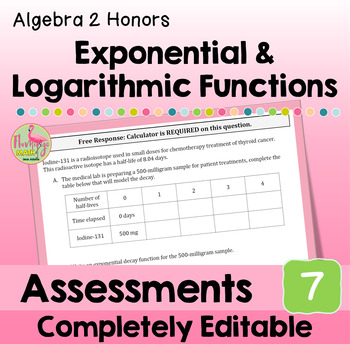 Exponential and Logarithmic Functions Assessments (Unit 7 Algebra 2)