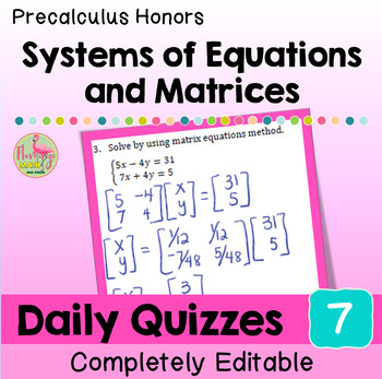 Systems and Matrices Unit 7 Daily Quizzes Precalculus