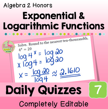 Exponential and Logarithmic Functions Daily Quizzes (Unit 7 Algebra 2)