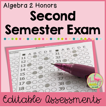 Algebra 2 Semester Two Editable Exam