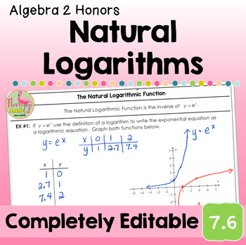 Natural Logarithms (Algebra 2 - Unit 7)