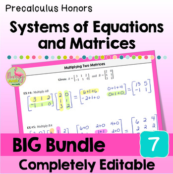 Systems of Equations and Matrices BIG Bundle Precalculus (Unit 7)